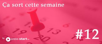 Ça sort cette semaine #12